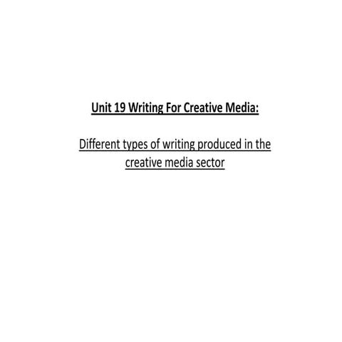 Unit 19 Writing For Creative Media