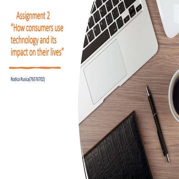 "How consumers use technology and its impact on their lives"