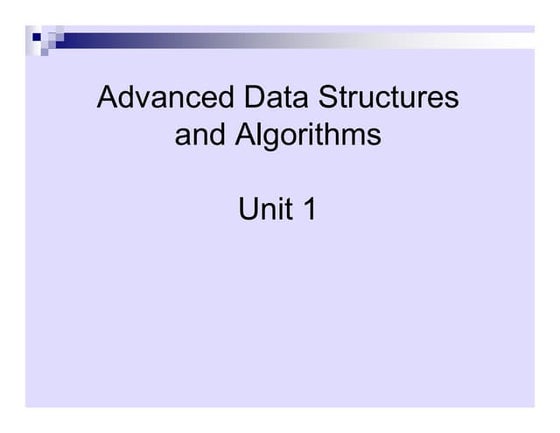 CP4151 ADSA unit1 Advanced Data Structures and Algorithms | PPT