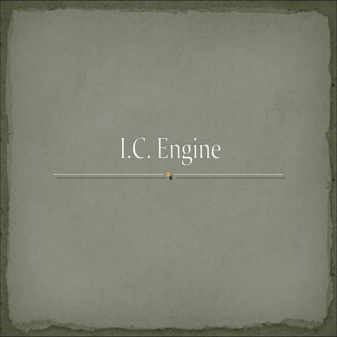IC ENGINE PARTS STUDY AND INTRODUCTION