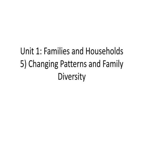 GCE Sociology Revision (AQA)- Unit 1 Changing Patterns and Family diversity (5)