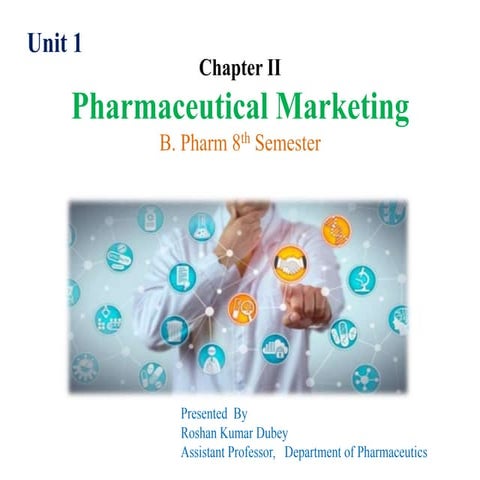 Unit 1 Chp 2 Pharmaceutical Marketing.pptx