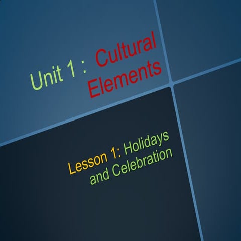 Unit 1 cultural elements. lesson 1 hollidays and celebrations.   copia