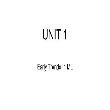 UNIT 1 Early Trends AND TECHNOLOGY in ML.pptx