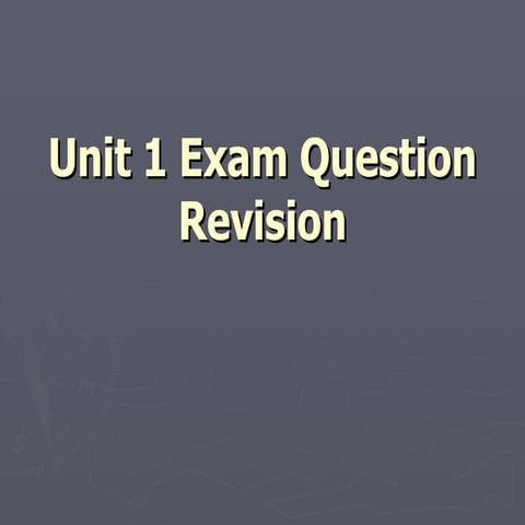 Unit 1 Exam Question Revision