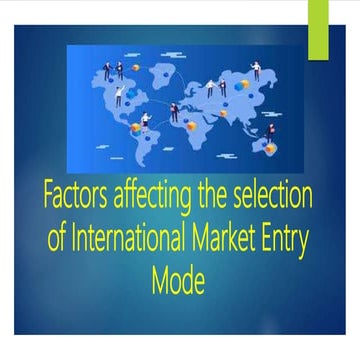 Unit 1 Factors affecting the selection of International Market Entry.pptx