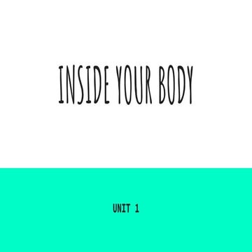 Unit 1  inside your body