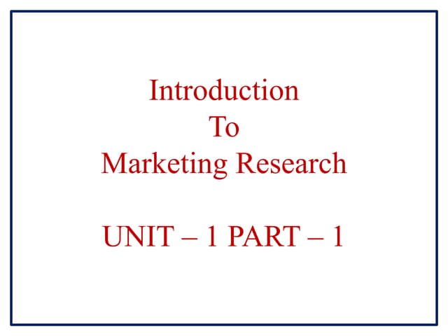 Unit 1 Introduction To Marketing Research Copy Pptx Marketing And Unit 1 Introduction To Marketing Research Copy Pptx Marketing And