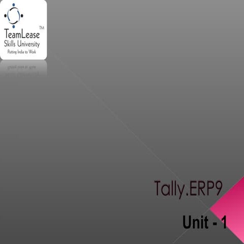 Unit 1 introduction to tally erp 9