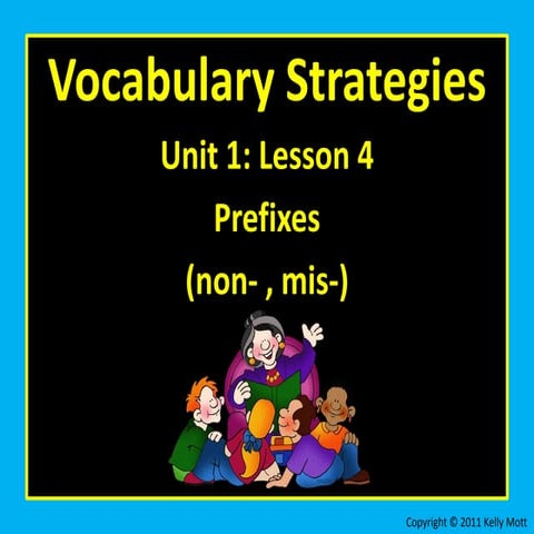 Unit 1 lesson 4 vocabulary strategies prefixes non  mis-