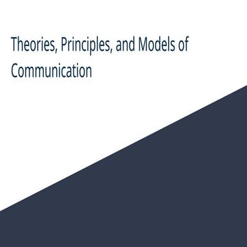 Unit 1_  LO 2_ Theories, Principles, and Models of Communication.pptx