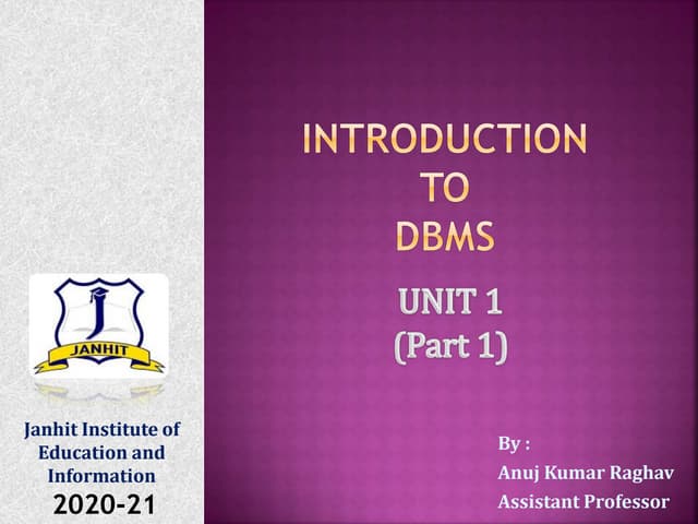 Unit 1 of dbms part 1 basic introduction