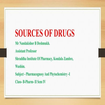 SOURCES OF DRUGS Pharmacognosy And Phytochemistry -I
