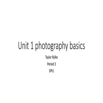 Unit 1 photography basics