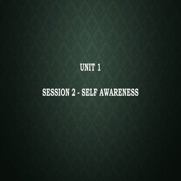 Unit 1 Session 2 Introduction to Self Awareness.pptx