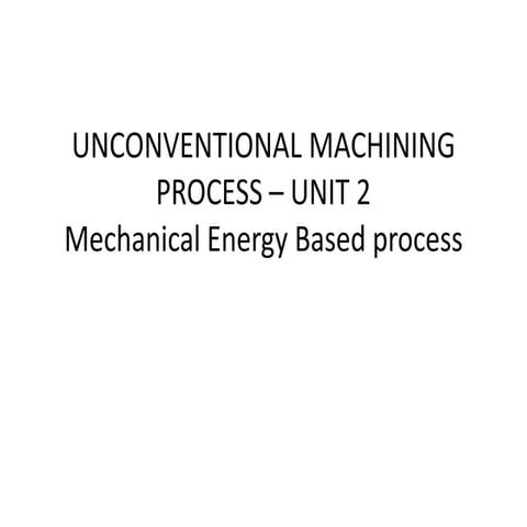 Unit 2    mechanical energy based process