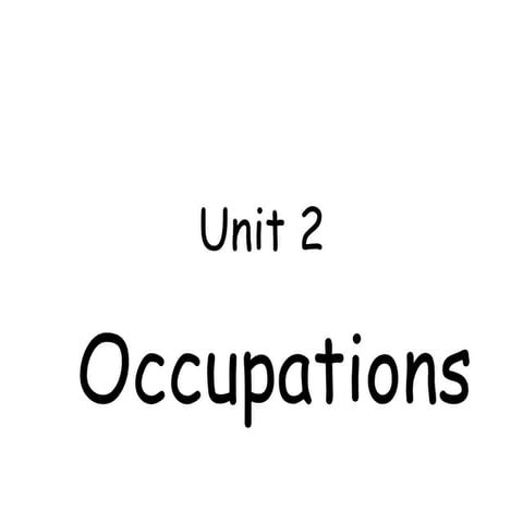 Unit 2 - Occupations (reading and writing).pptx