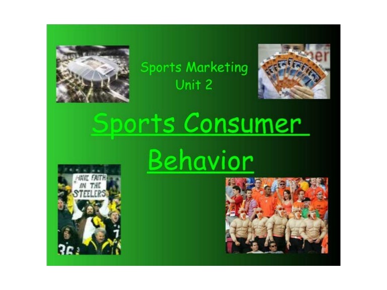 Unit 2 Sport Consumer Behavior