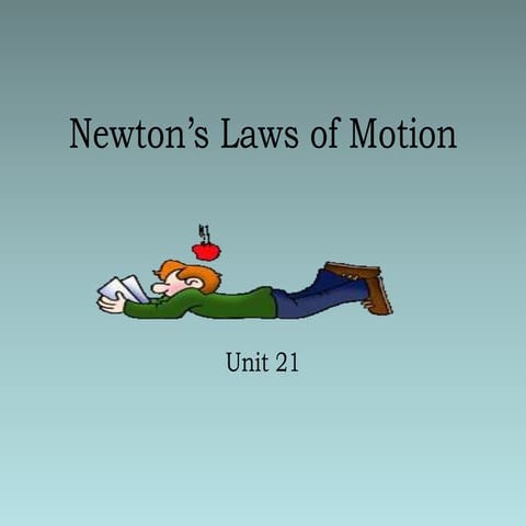 Unit 21- Newtons Laws