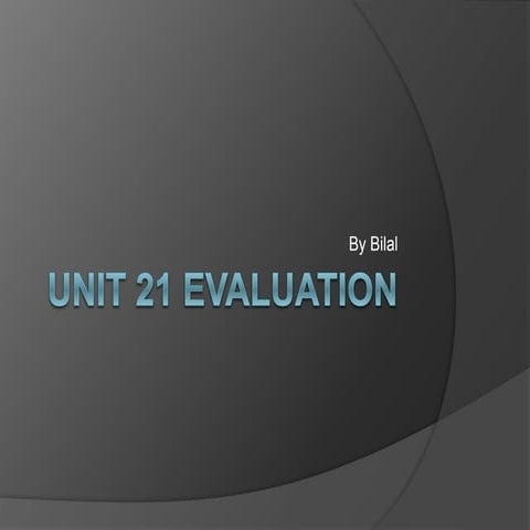 Unit 21 evaluation
