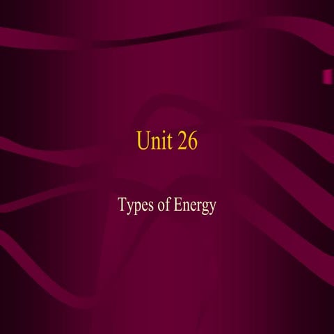 Unit 26  Types Of Energy