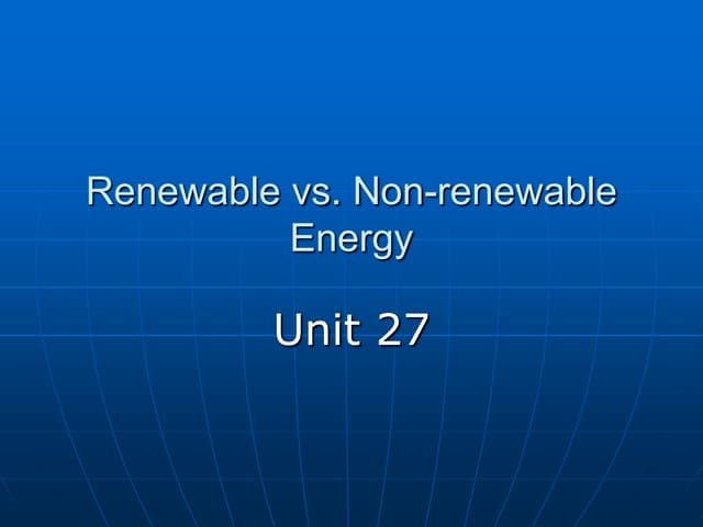 Unit 27 - Renewable And Non Renewable Energy