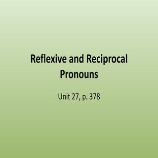 Unit 27 reflexive and reciprocal pr...