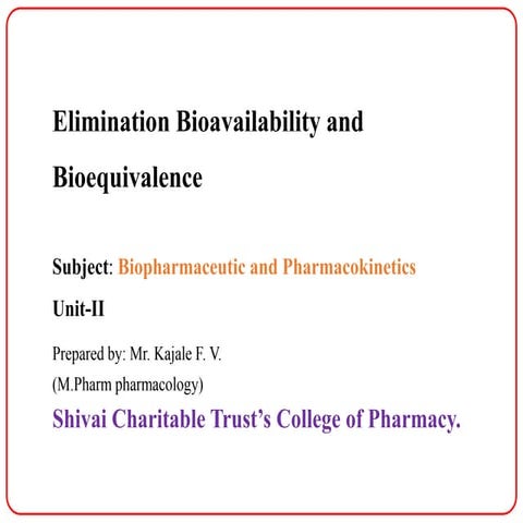 Elimination Bioavailability and Bioequivalence Unit-II