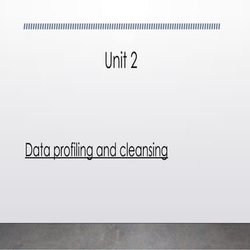 Unit 2 data profilingand cleansing12.pptx