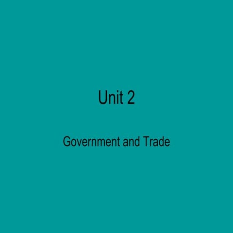 Unit 2 government and trade general
