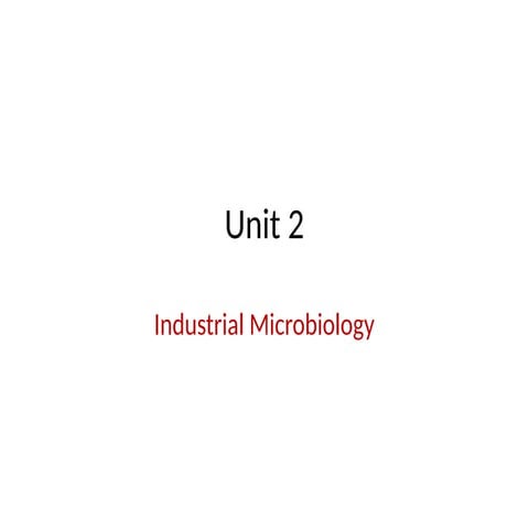 Industrial Microbiology is a branch of applied microbiology in which microorg...