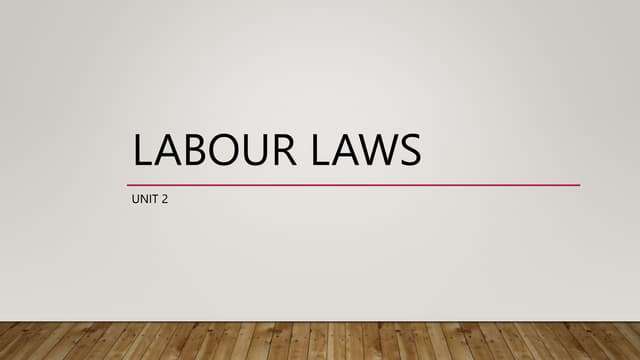 UNIT 2 LABOUR LAWS pptx unit-2-labour-laws-pptx