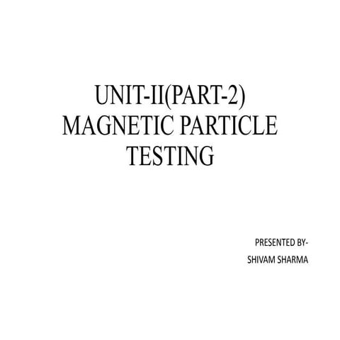 Unit 2 magnetic particle testing part 2