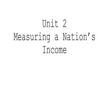 Unit 2 Macro Measuring a Nations Income.pptx