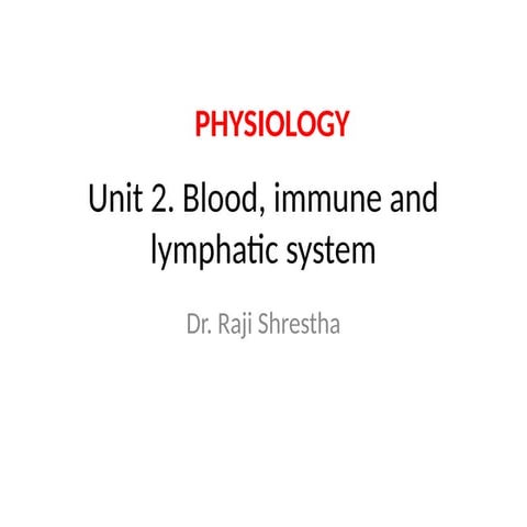 Unit 2 Physiology_Blood_ immune system lymphatic system_d8a3c44c-6702-47bc-bc...