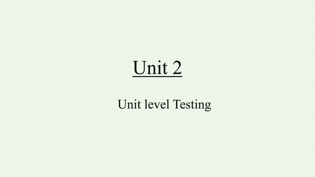 Unit 2 Unit level testing.ppt