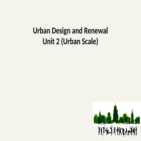 Unit 2 Urban Scale pptx (1).pptxUnit 2 Urban Scale pptx (1).pptx