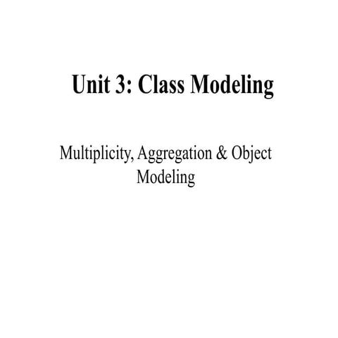 Multiplicity,Aggregation and Object Modelling-Unit 3.pptx