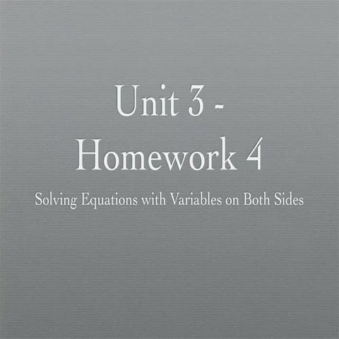Unit 3   hw 4 - solving equations variable both sides