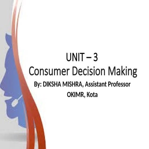 UNIT – 3 Consumer Decision Manking cm.pptx