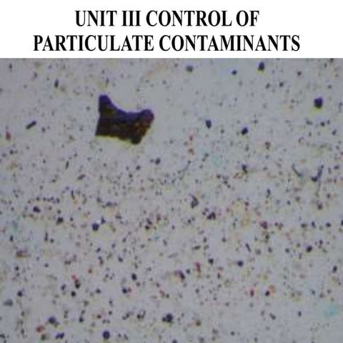 Unit 3 control of particulate contaminants