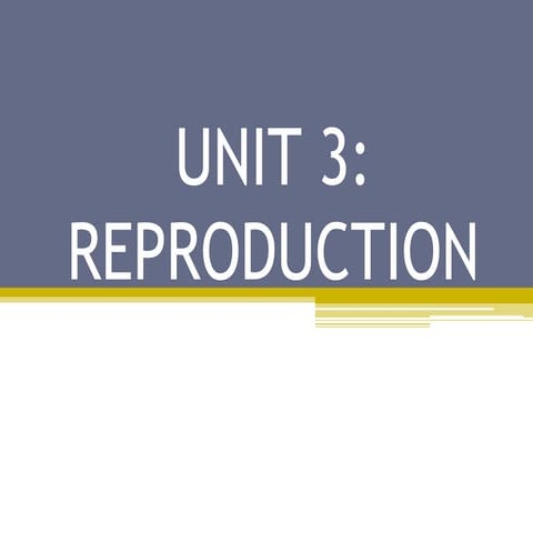 UNIT 3. REPRODUCTION