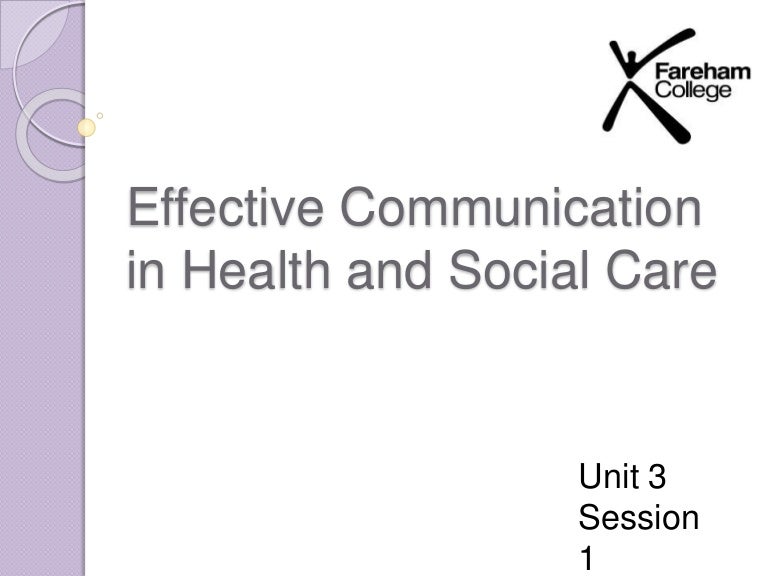 Unit 3 pp effective communication in health and social care