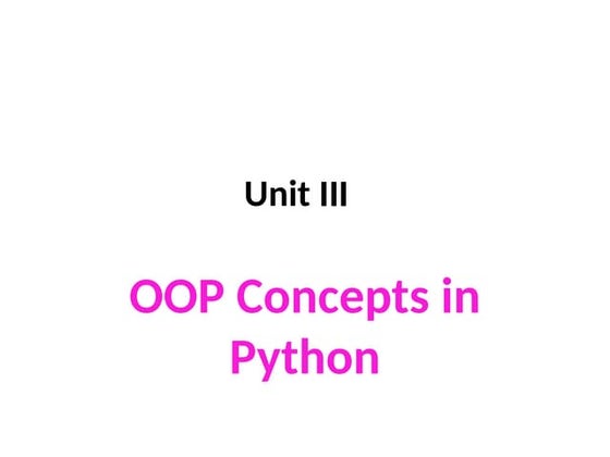 UNIT 3 PY.pptx - OOPS CONCEPTS IN PYTHON