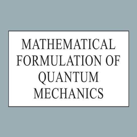 Postulates of quantum mechanics | PPTX