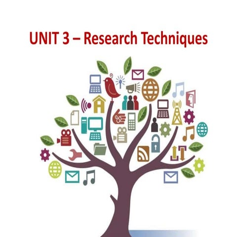 Unit 3 – research techniques
