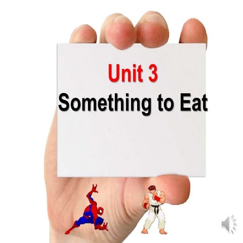 Unit 3something to eat