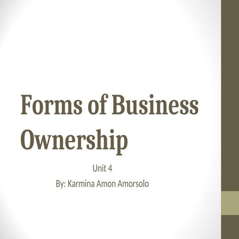 Forms of Business Ownership - Unit 4 Organizations and management concepts