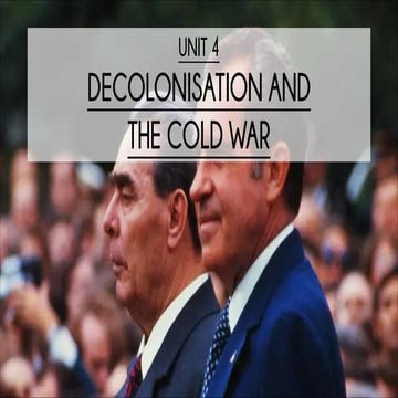 UNIT 4 - Decolonisation and Cold War PPT.pdf