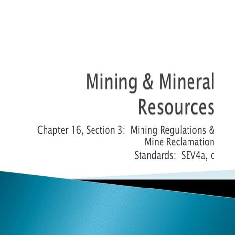 Unit 4 ch 16 s3  mining regulations & mine reclamation
